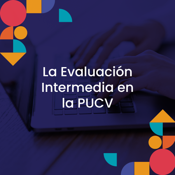 3 - La evaluación intermedia en la PUCV