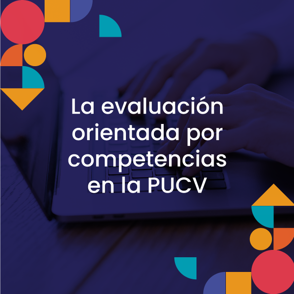 4 - La evaluación orientada por competencias en la PUCV