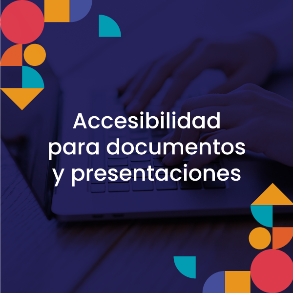 6 - Accesibilidad para documentos y presentaciones