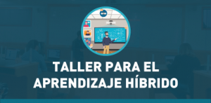 Aula Virtual realizará Taller de Aprendizaje Híbrido para profesoras y profesores de cursos superiores