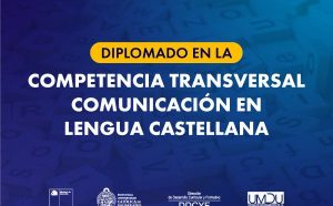 Comienzan inscripciones para el Diplomado en la competencia transversal Comunicación en Lengua Castellana